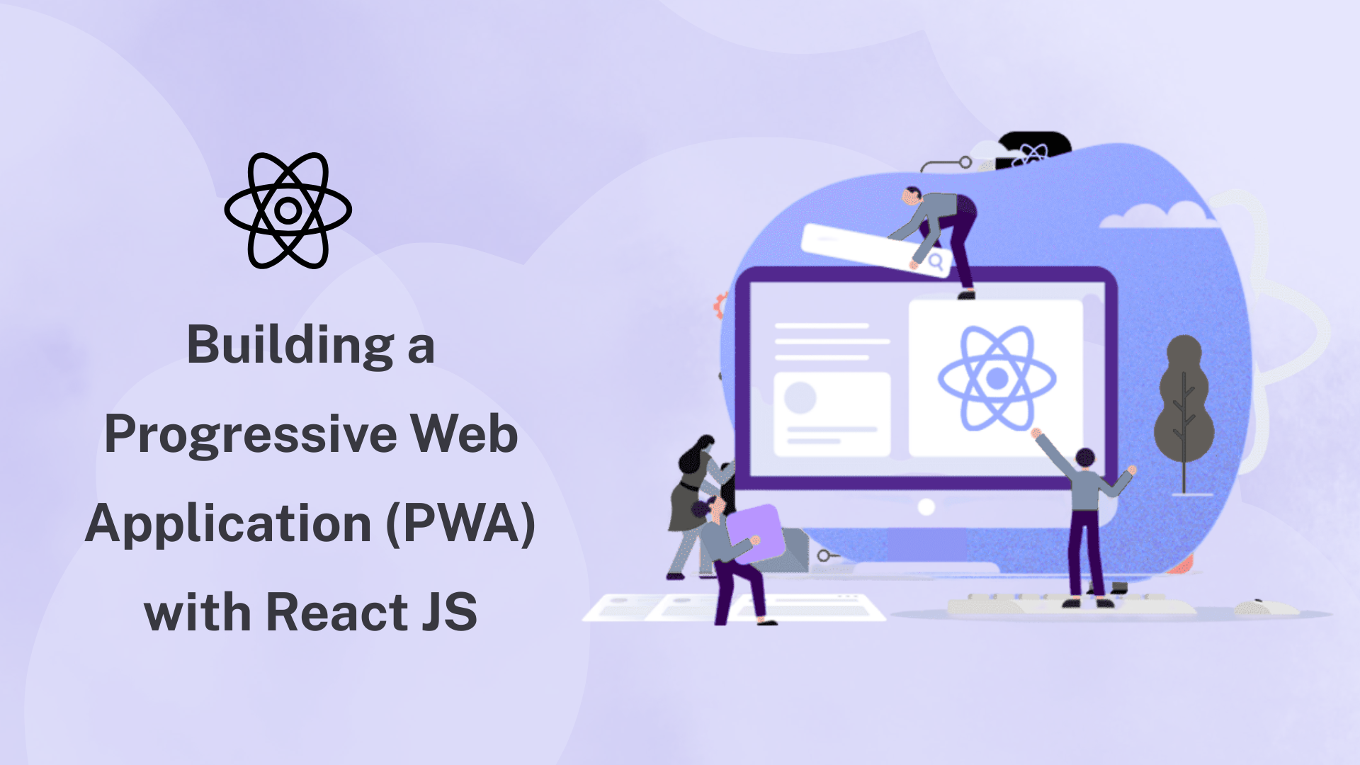 Building a Progressive Web Application (PWA) with React JS